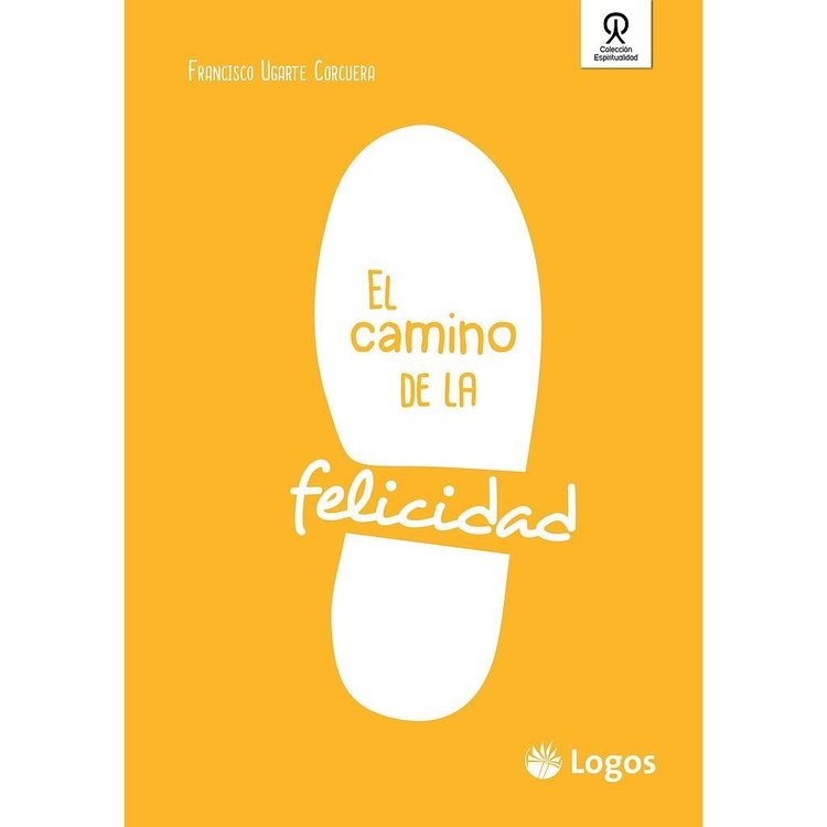 Imagen de El camino de la felicidad / Francisco Ugarte Corcuera