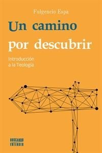 Imagen de Un camino por descubrir / Fulgencio Espa
