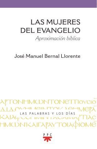 Imagen de Las mujeres del evangelio / José Manuel Bernal Llorente