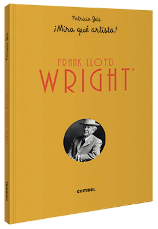 Imagen de ¡Mira qué artista! Frank Lloyd Wright