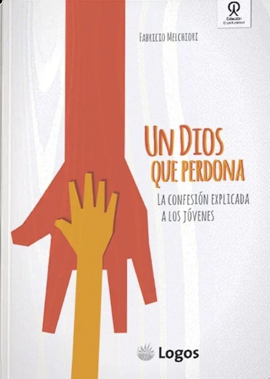 Imagen de Un dios que perdona. La confesión explicada a los jóvenes. Edición 2012