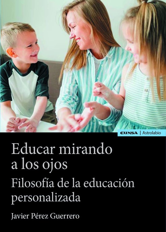 Imagen de Educar mirando a los ojos  / Javier Pérez Guerrero