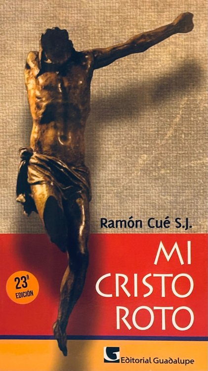 Imagen de Mi Cristo roto  - RÚSTICA / Ramón Cué S.J.