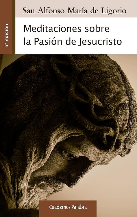 Imagen de Meditaciones sobre la pasión de Jesucristo / San Alfonso Mª de Ligorio