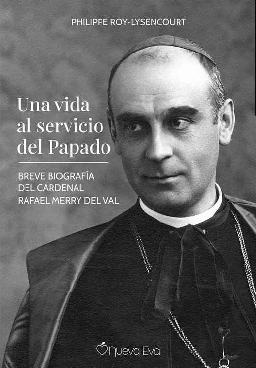 Imagen de Una vida al servicio del Papado. Breve biografía del Cardenal Rafael Merry del Val