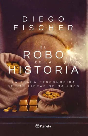Imagen de El robo de la historia. La trama desconocida de las libras de Mailhos