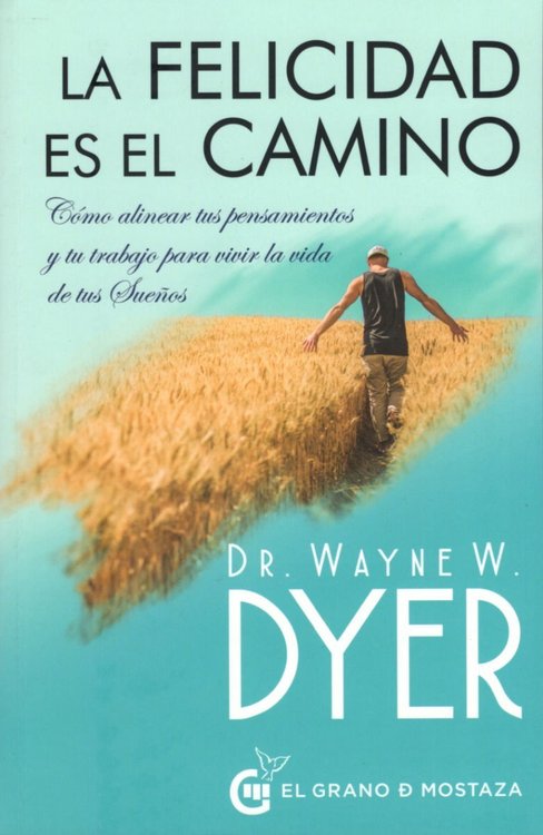 Imagen de La Felicidad Es El Camino / Dr. Wayne W. Dyer
