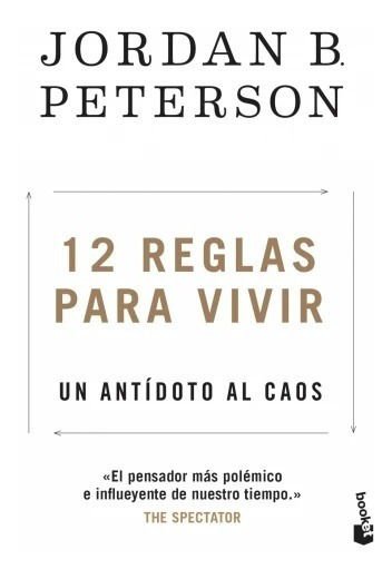 Imagen de 12 REGLAS PARA VIVIR MEJOR - UN ANTÍDOTO AL CAOS / JORDAN B. PETERSON