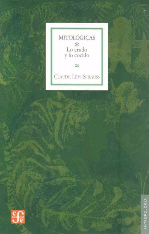 Imagen de Mitológicas 1 Lo Crudo Y Lo Cocido - Claude Lévi Strauss