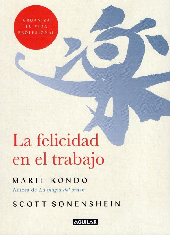 Imagen de La Felicidad En El Trabajo / M. Kondo - S. Sonenshein