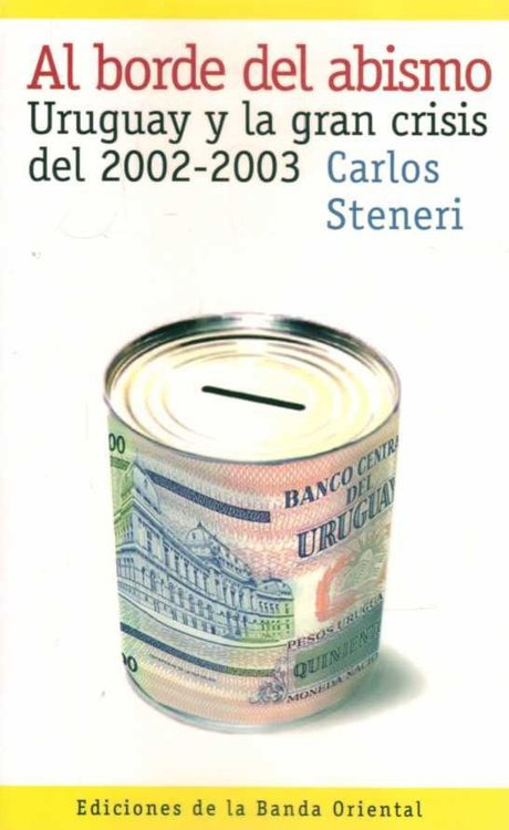Imagen de Al Borde Del Abismo. Uruguay Y La Gran Crisis Del 2002-2003