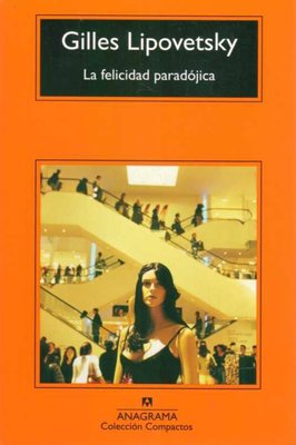 Imagen de La Felicidad Paradójica / Gilles Lipovetsky