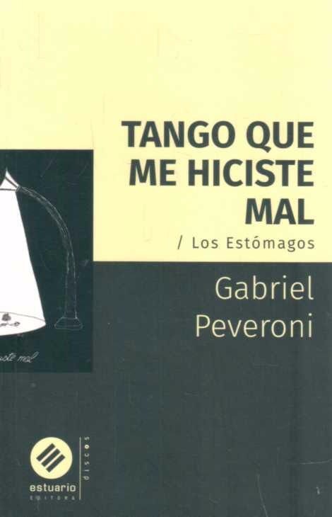 Imagen de Tango Que Me Hiciste Mal / Los Estómagos - Gabriel Peveroni