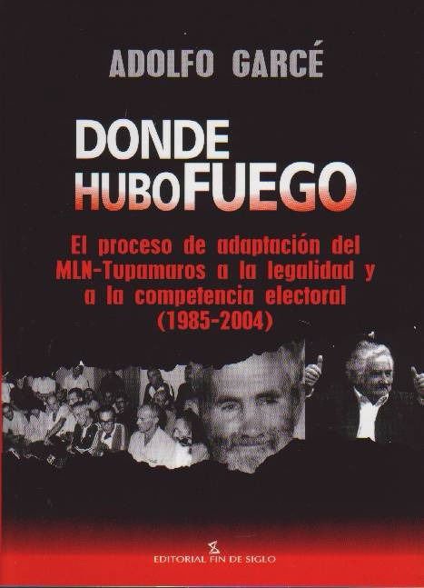 Imagen de Donde Hubo Fuego / Adolfo Garcé