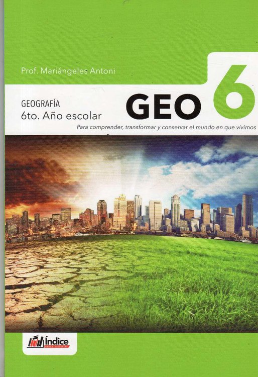 Imagen de Geo 6 - Geografía 6° Año Escolar / Índice Editorial