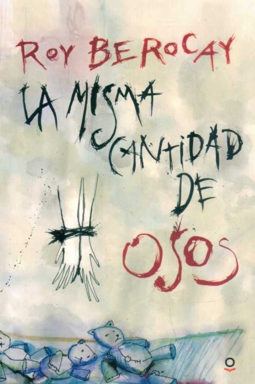 Imagen de La Misma Cantidad De Osos / Roy Berocay