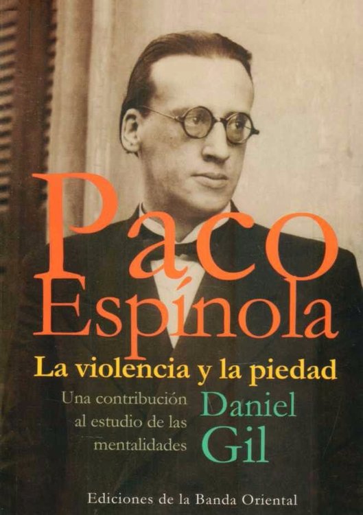 Imagen de Paco Espinola / La Violencia Y La Piedad / Daniel Gil