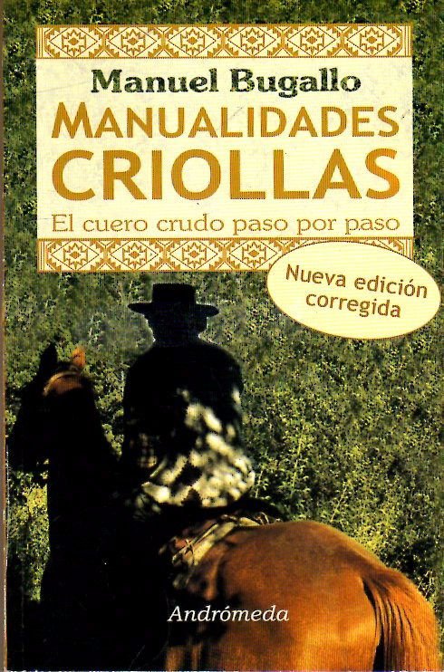 Imagen de Manualidades Criollas - El Cuero Crudo / Manuel Bugallo