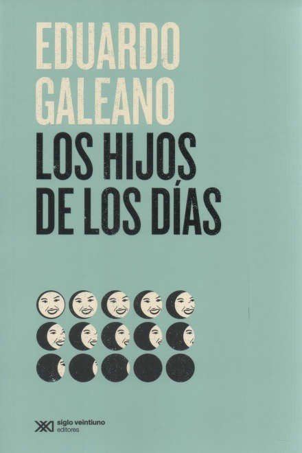Imagen de Los Hijos De Los Días / Eduardo Galeano