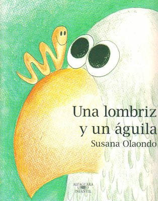 Imagen de Una Lombriz y un Águila - Susana Olaondo