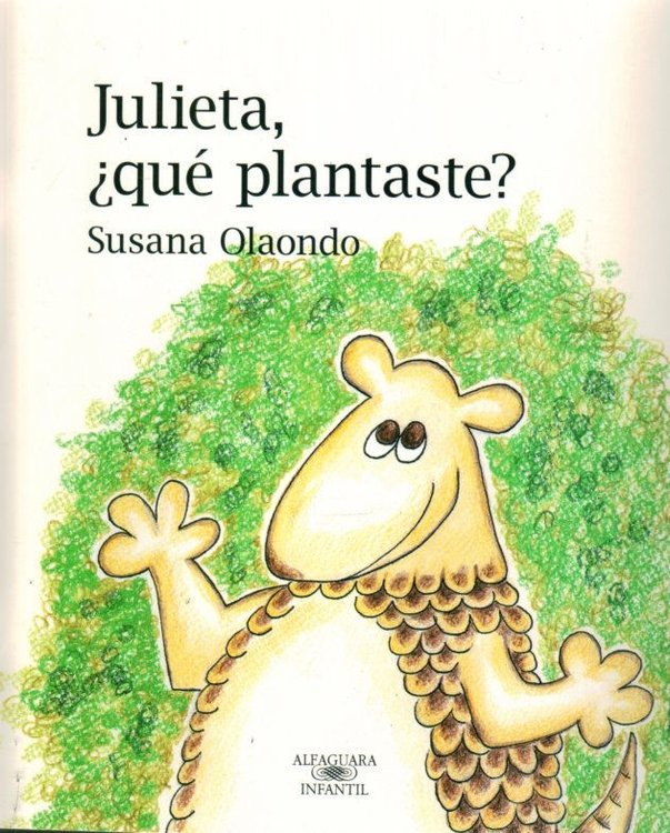 Imagen de Julieta, ¿Qué Plantaste? - Susana Olaondo