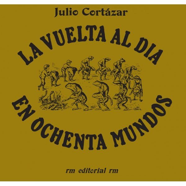 Imagen de La Vuelta Al Día En 80 Mundos / Julio Cortázar