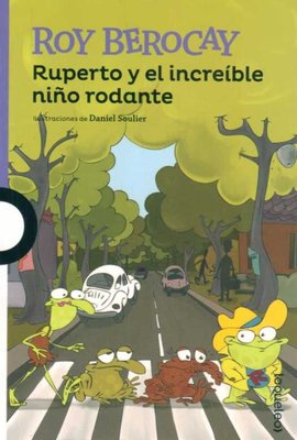 Imagen de Libro: Ruperto Y El Increíble Niño Rodante / Roy Berocay