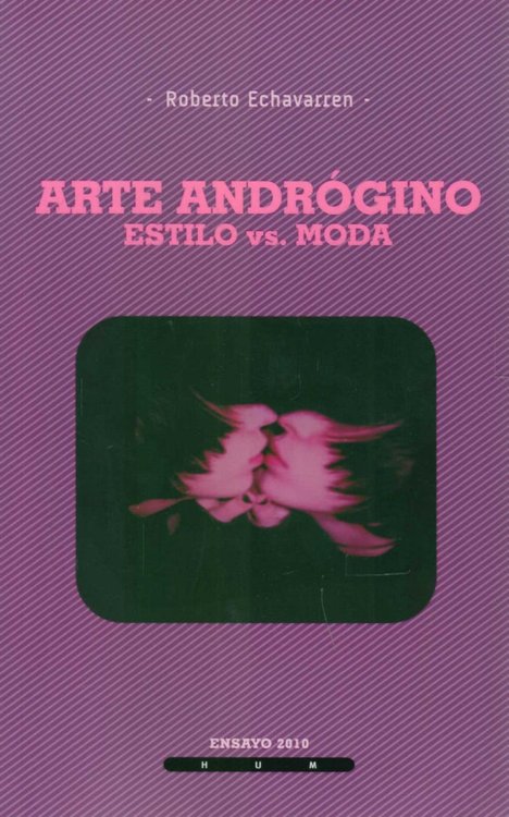 Imagen de Arte Andrógino. Estilo Vs. Moda / Roberto Echavarren