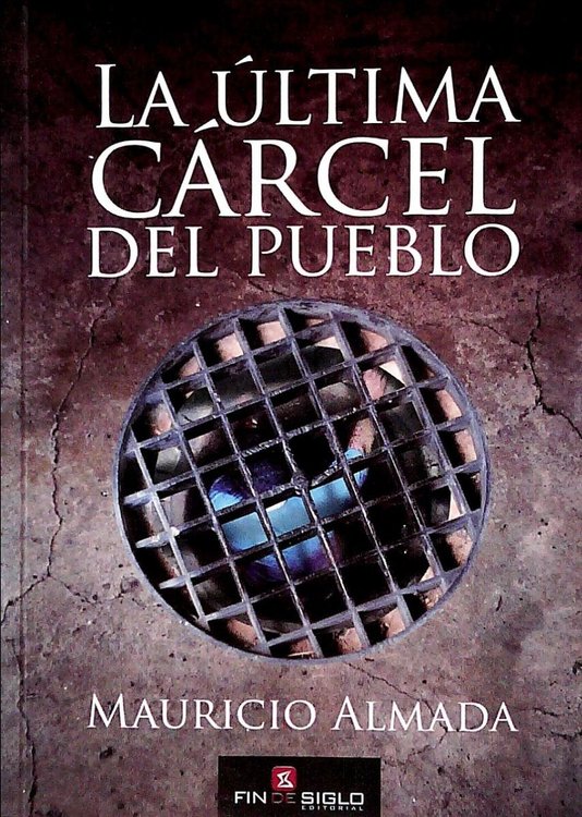 Imagen de La Última Cárcel Del Pueblo / Mauricio Almada