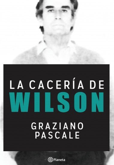 Imagen de Libro: La Cacería De Wilson / Graziano Pascale