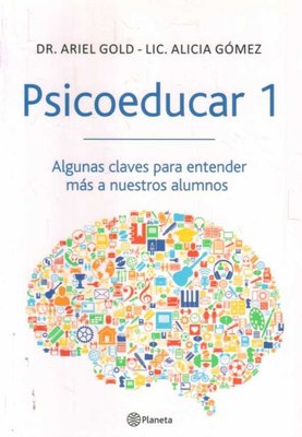 Imagen de Psicoeducar 1 / Dr. Ariel Gold - Lic. Alici Gómez