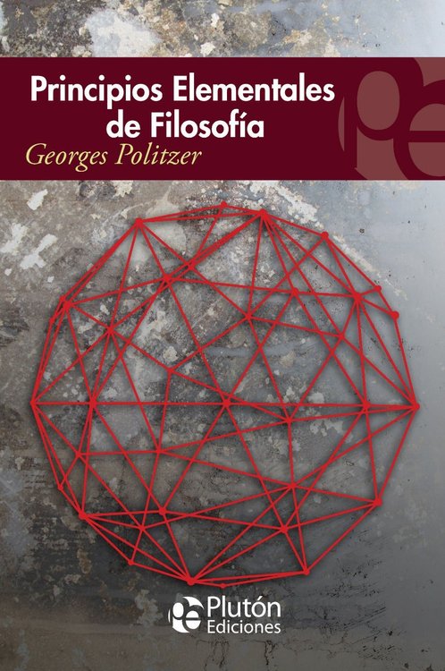 Imagen de PRINCIPIOS ELEMENTALES DE FILOSOFÍA / GEORGES POLITZER