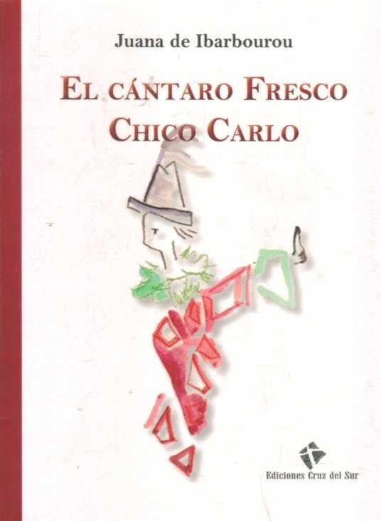 Imagen de Chico Carlo - El Cántaro Fresco / Juana De Ibarbourou