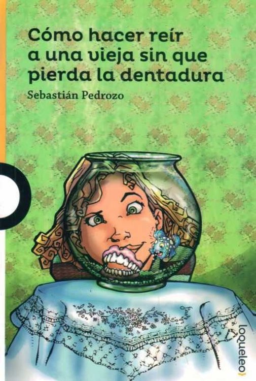 Imagen de Cómo Hacer Reir a una Vieja Sin Que Pierda la Dentadura / Sebastián Pedrozo
