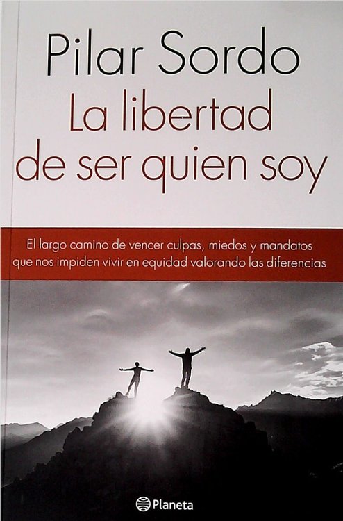 Imagen de La Libertad De Ser Quien Soy / Pilar Sordo
