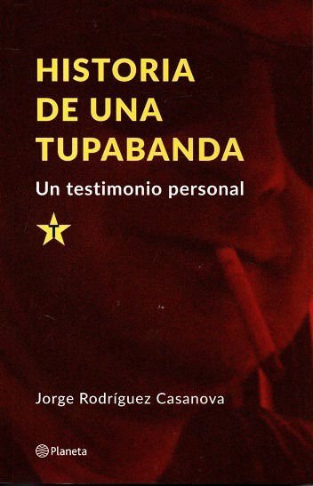 Imagen de Historia De Una Tupabanda / Jorge Rodríguez Casanova