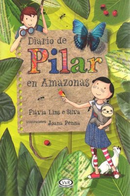 Imagen de Diario De Pilar En Amazonas / Flávia Lins E Silva