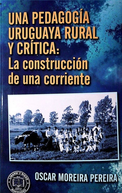 Imagen de Una Pedagogía Uruguaya Rural Y Crítica / Oscar Pereira