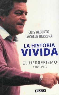 Imagen de La Historia Vivida: El Herrerismo 1980-1995 / Luis Lacalle