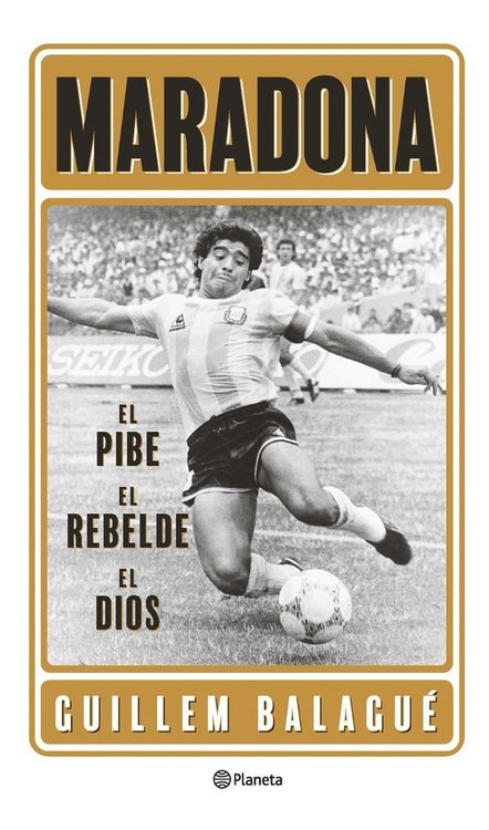 Imagen de Maradona El Pibe El Rebelde El Dios / G Ballague