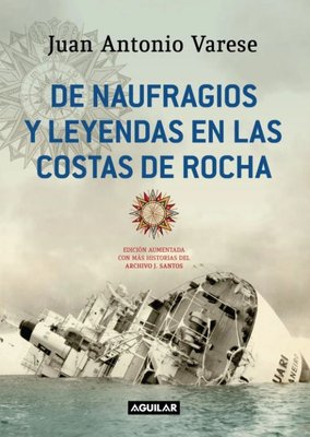 Imagen de DE NAUFRAGIOS Y LEYENDAS EN LAS COSTAS DE ROCHA / JUAN ANTONIO VARESE