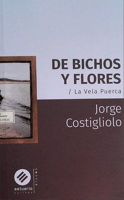 Imagen de De Bichos Y Flores: La Vela Puerca / Jorge Costigliolo