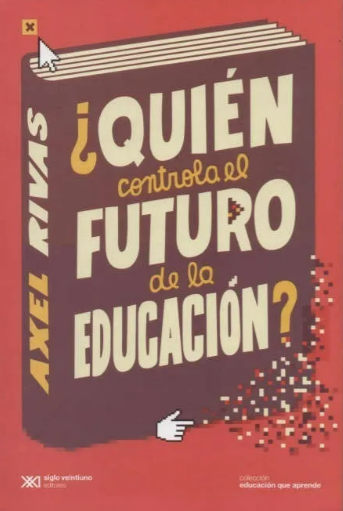 Imagen de ¿Quién Controla El Futuro De La Educación? / Axel Rivas