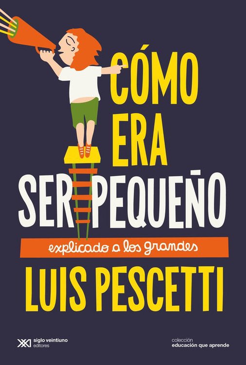 Imagen de Cómo era ser pequeño explicado a los grandes / Luis Pescetti