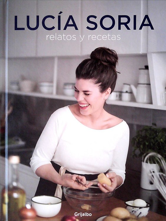 Imagen de Lucia Soria. Relatos Y Recetas
