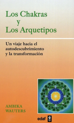 Imagen de Los Chakras Y Los Arquetipos / Ambika Wauters