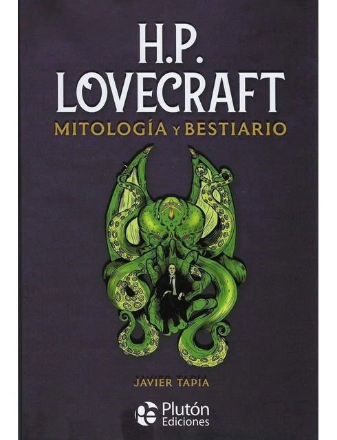Imagen de H.P. LOVECRAFT MITOLOGÍA Y BESTIARIO / JAVIER TAPIA