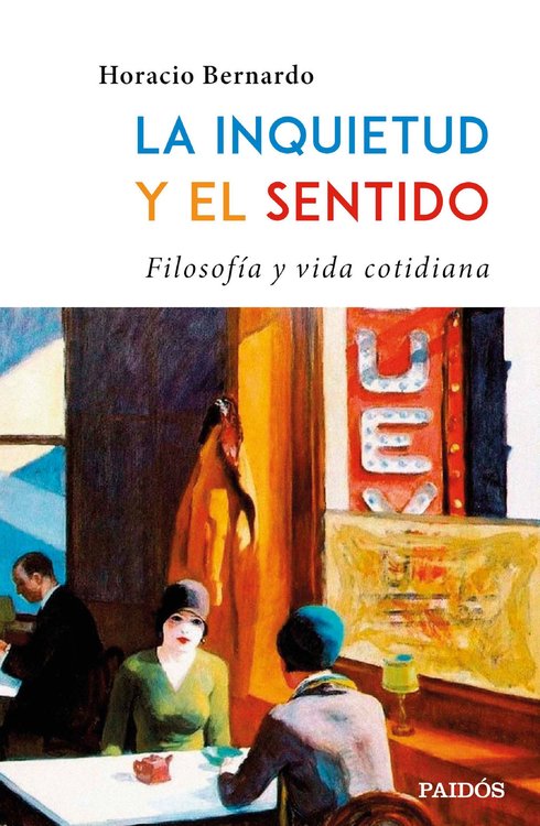 Imagen de La Inquietud Y El Sentido Filosofia Y Vida Cotidiana / Horacio Bernardo