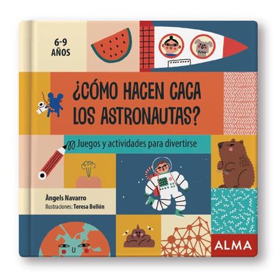 Imagen de ¿Cómo hacen caca los astronautas? / Alma Editorial