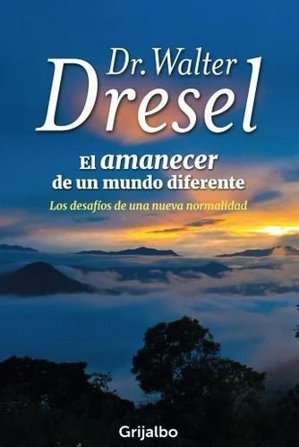 Imagen de El Amanecer De Un Mundo Diferente / Walter Dresel